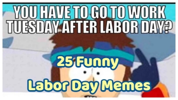 Top 25 Funny Labor Day Memes Of 2023