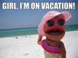 I Need A Vacation Memes