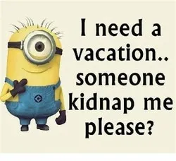 I Need A Vacation Memes